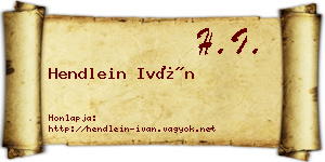 Hendlein Iván névjegykártya